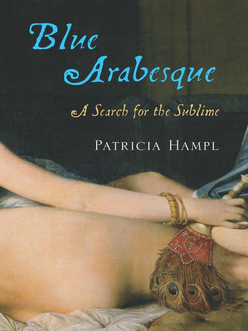 Title details for Blue Arabesque by Patricia Hampl - Available